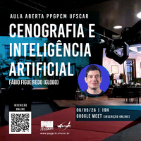 Aula Aberta PPGPCM: Cenografia e Inteligência Artificial com Fábio Figueiredo (TV Globo)