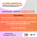 Inscrições Alunos Especiais 2026/2 - venha conhecer o mestrado profissional em comunicação multiplataforma!